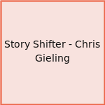 Story Shifter - Chris Gieling